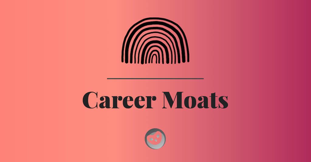 Feature image for The Career Moats Guide