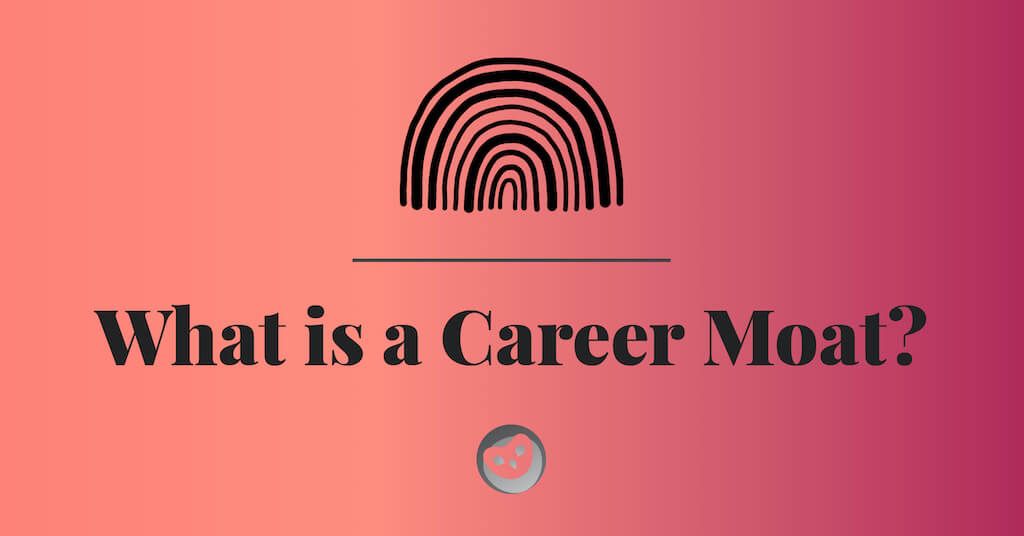 Feature image for What is a Career Moat?