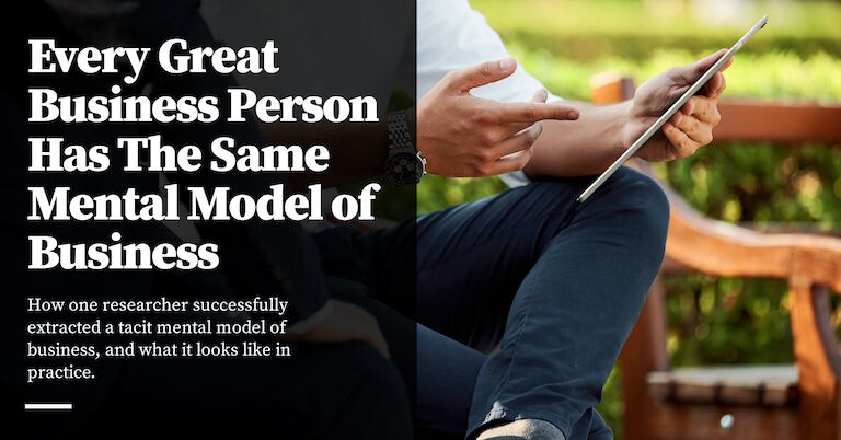 Feature image for Every Great Business Person Has The Same Mental Model of Business