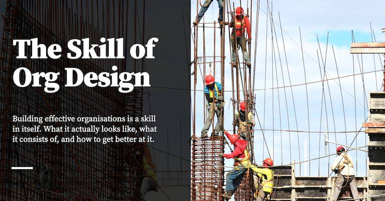 Feature image for The Skill of Org Design