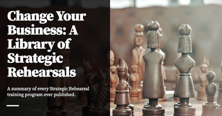 Feature image for Change Your Business: A Library of Strategic Rehearsals