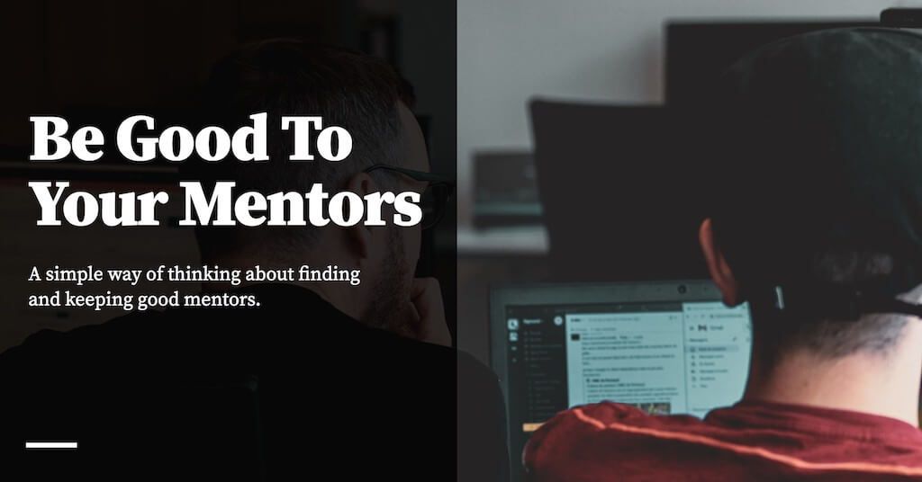 Feature image for Be Good To Your Mentors