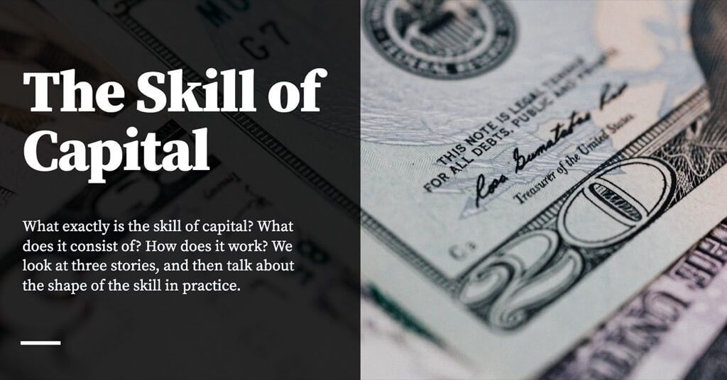 Feature image for The Skill of Capital