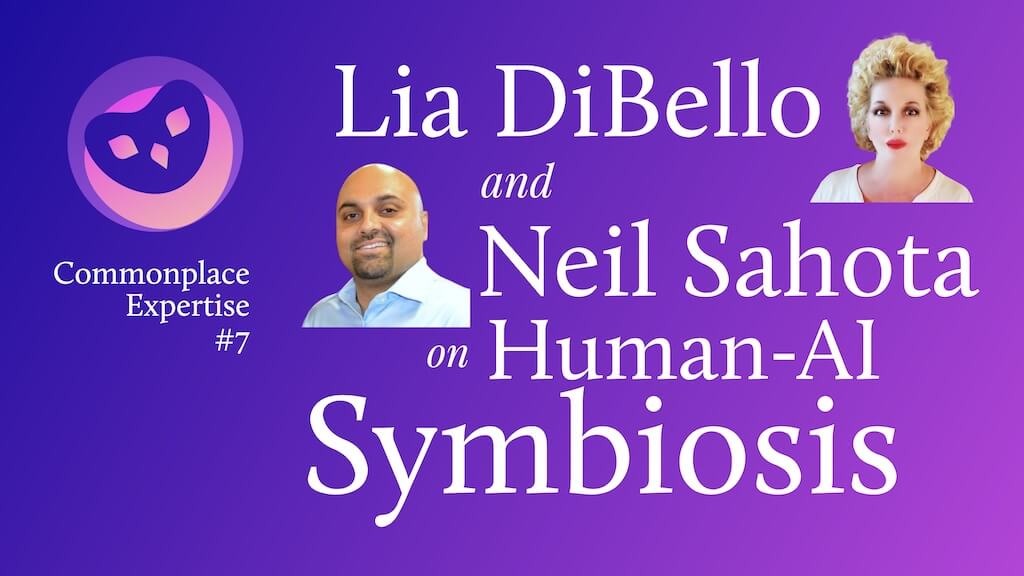 Feature image for Lia DiBello and Neil Sahota on Human-AI Symbiosis