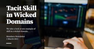 Feature image for Tacit Skill in Wicked Domains (Members Newsletter)