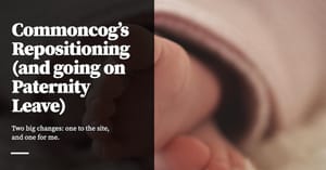 Feature image for Completing Commoncog’s Repositioning (and Going On Paternity Leave)