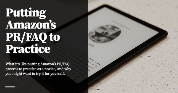 Feature image for Putting Amazon’s PR/FAQ to Practice