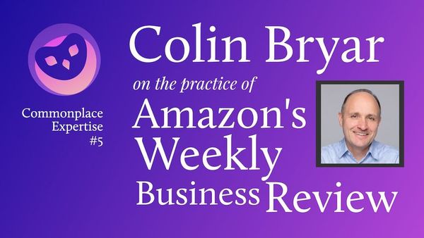 Feature image for Colin Bryar on the practice of Amazon's Weekly Business Review
