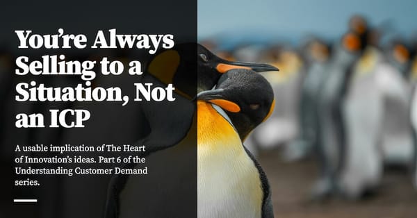 Feature image for You’re Always Selling to a Situation, Not an ICP