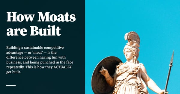 Feature image for How Moats are Built